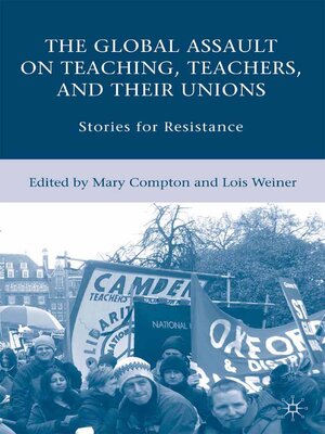 cover image of The Global Assault on Teaching, Teachers, and their Unions